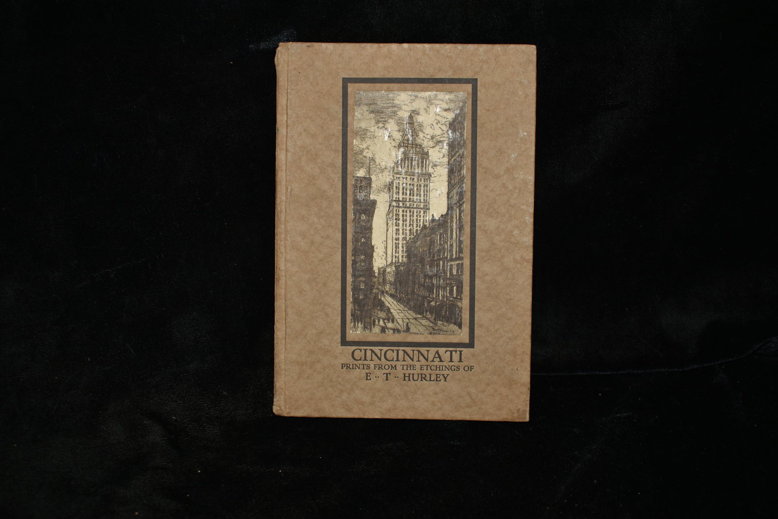 1916 Cincinnati: Prints 1st Ed: Cincinnati: Prints from the Etchings of E.T. Hurley by E. T. Hurley with commentary by Amelia Hickenlooper Dunham. Published by St. James Press 1916 Cincinnati (1916). 1st Edition 1st issue. Publisher