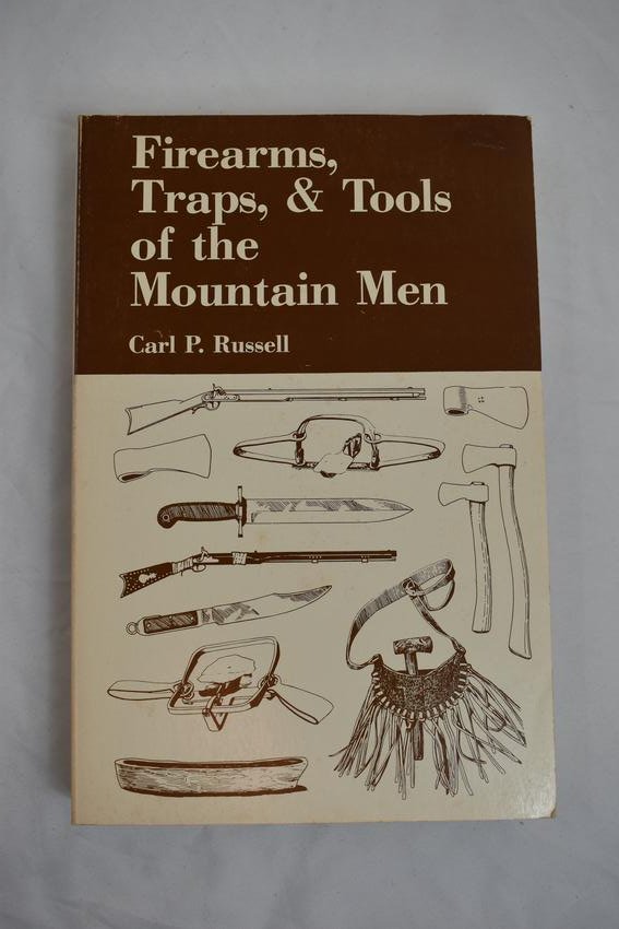 Firearms, Traps, and Tools of the Mountain Men, Carl P. (1 of 4)