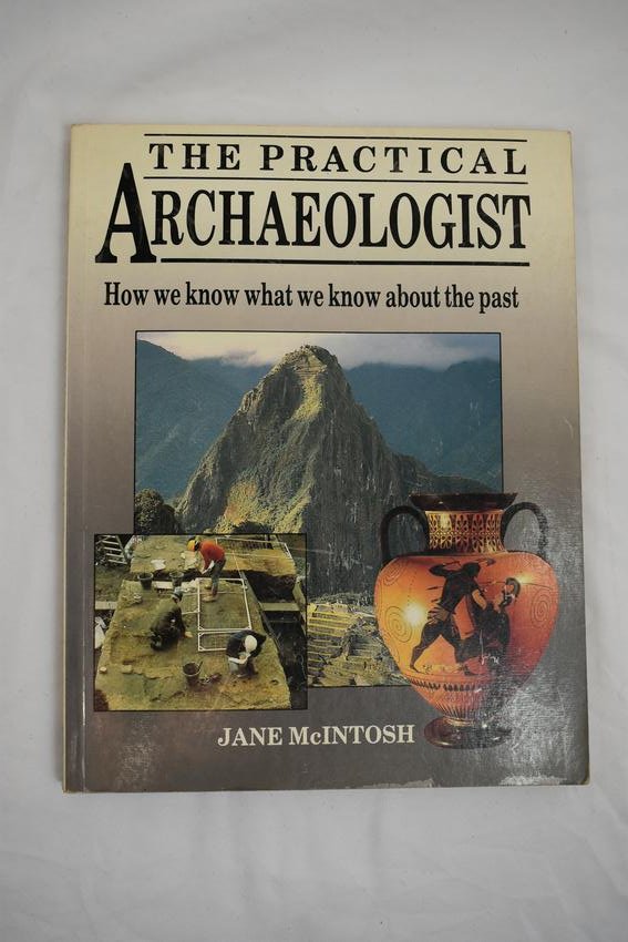 The Practical Archaeologist, Jane McIntosh, Paperback: The Practical Archaeologist, Jane McIntosh, Paperback Book