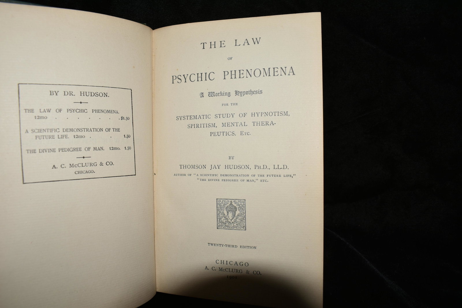 1901 The Law of Psychic Phenomena: The Law of Psychic Phenomena. A Working Hypothesis for the Systematic Study of Hypnotism, Spiritism, Mental Therapeutics, etc. by Thomson Jay Hudson. Published by Chicago, A. C. McClurg (1901). Very G