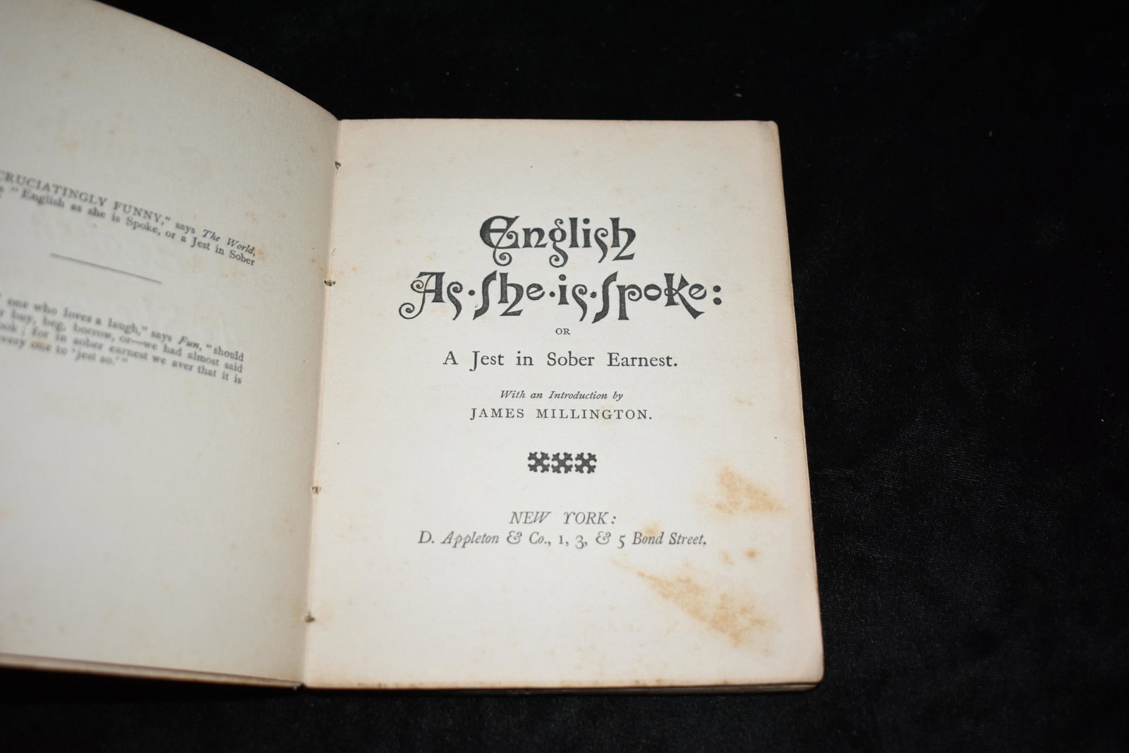 1883 English as She is Spoke: English as She is Spoke, or A jest in Sober Earnest by James Millington. Published by D. Appleton Company New York circa 1883 (publication date no shown on title page). Good shape for a paperback its 