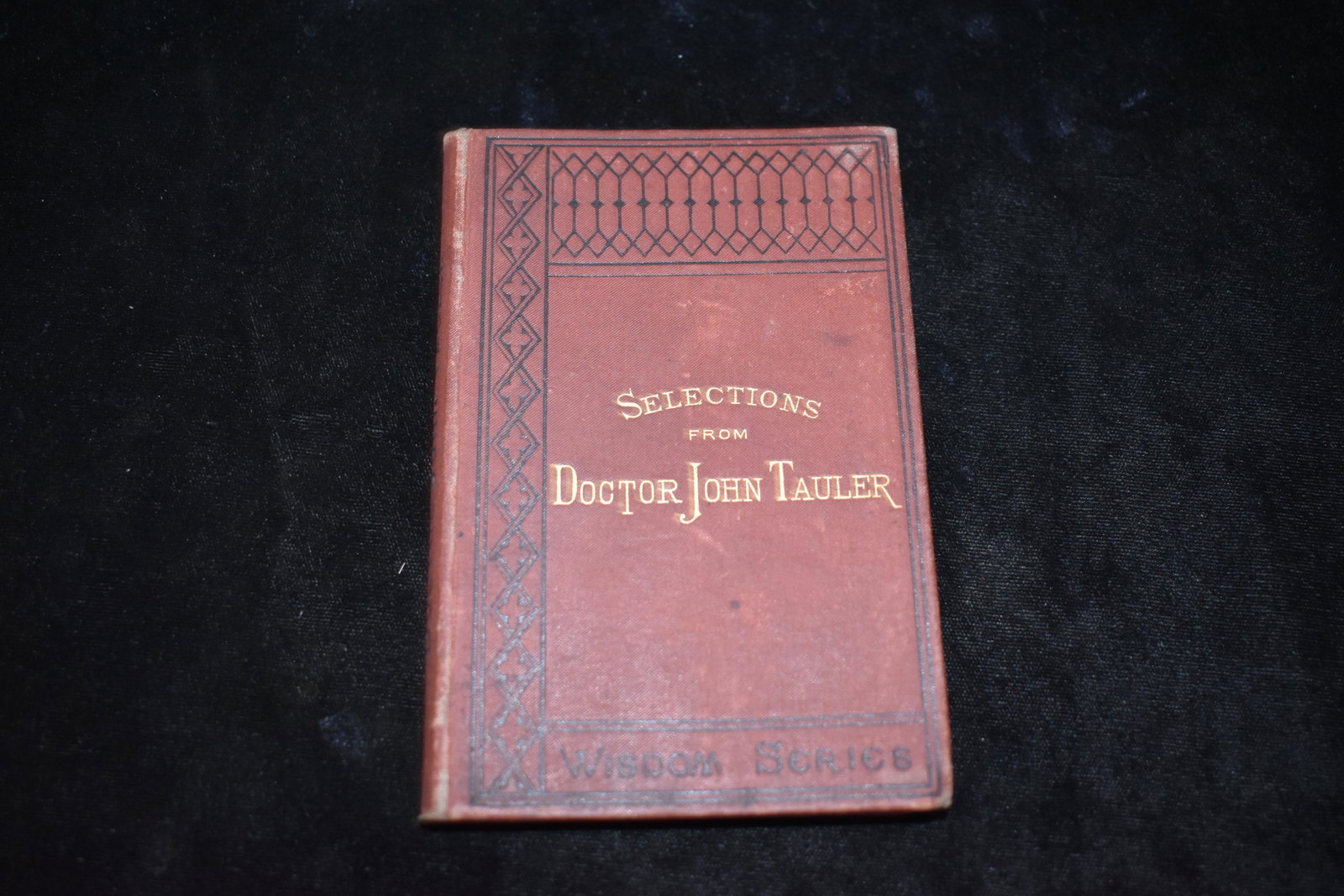 1878 Life and Sermons of Doctor John Tauler 1st Ed: Selections From the Life and Sermons of the Reverend Doctor John Tauler by Johannes Tauler. Published by Boston Roberts Brothers 1878. 1st Edition. Very Rare little book. Very Good condition. Publishe