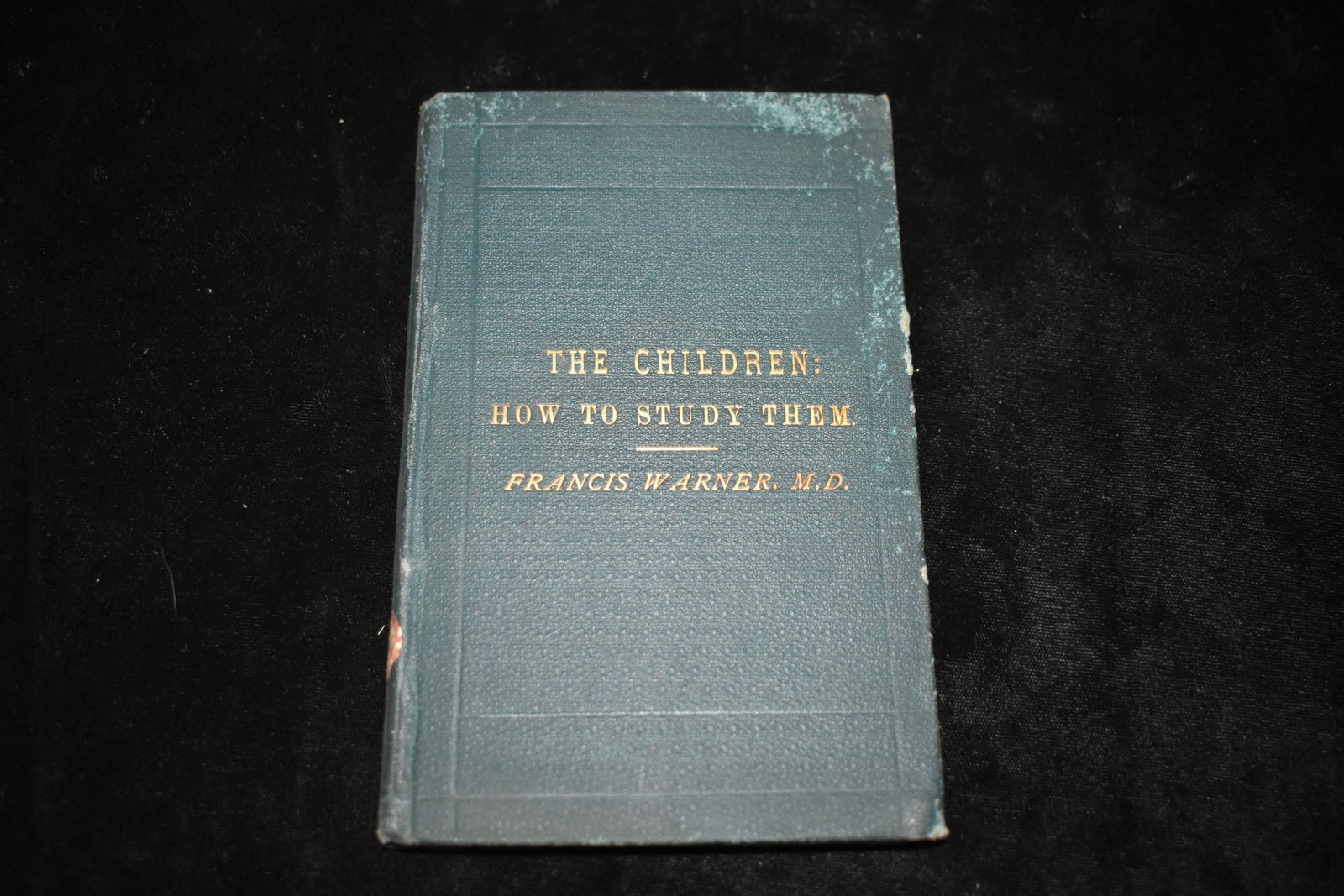1887 The Children How to Study Them 1st Ed: The Children How to Study Them by Francis Warner. Published by London, Hodgson 1887. 1st Edition. Publishers original flexible green cloth hardback with gold gilt. Cover has some wear but internally v
