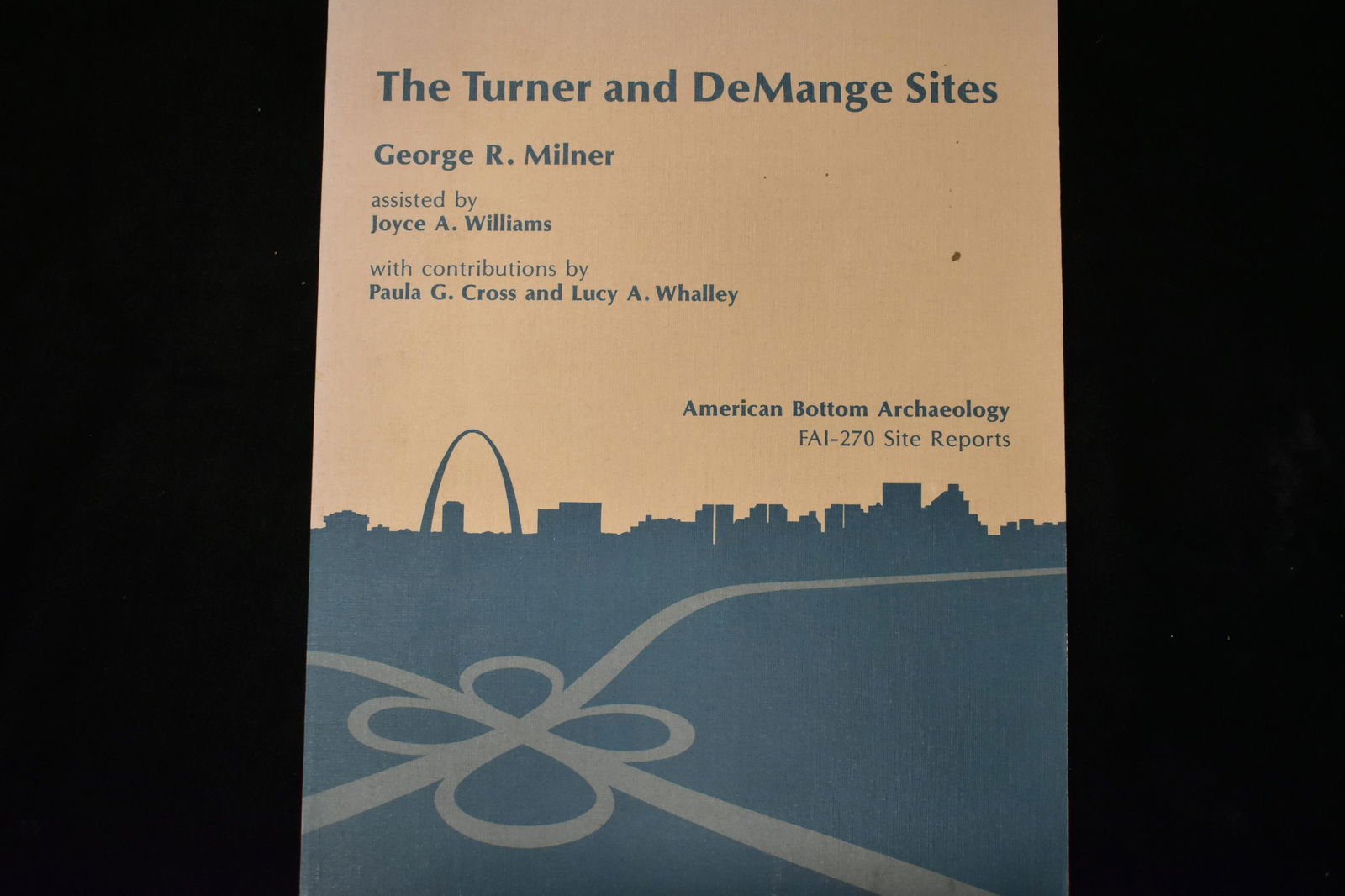 BOOK; THE TURNER AND DEMANGE SITES, AMERICAN BOTTOM (1 of 3)