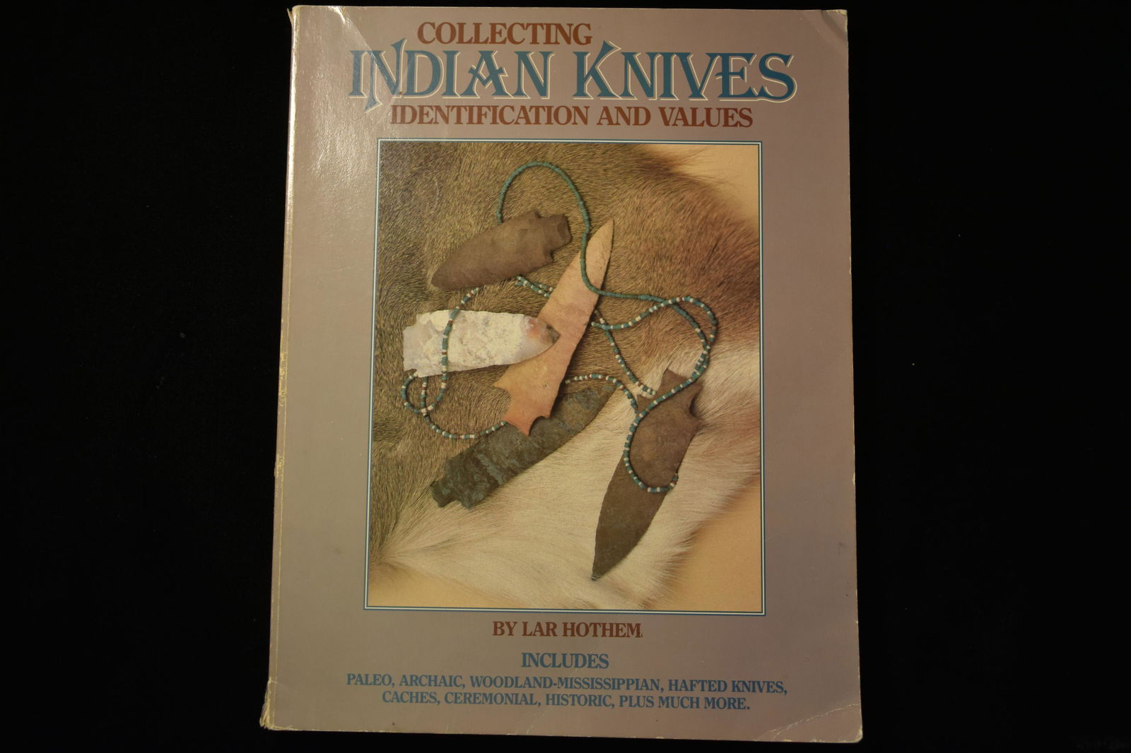 BOOK; COLLECTING INDIAN KNIVES ID & VALUE GUIDE, LAR (1 of 3)