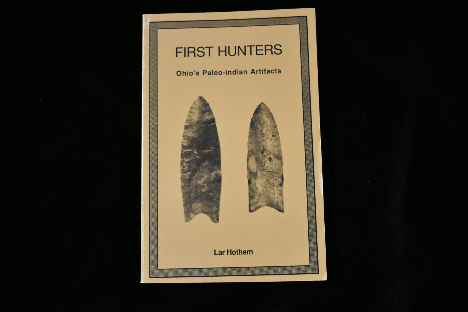 First Hunters-Ohio's Paleo Indian Artifacts, Lar Hothem (1 of 4)