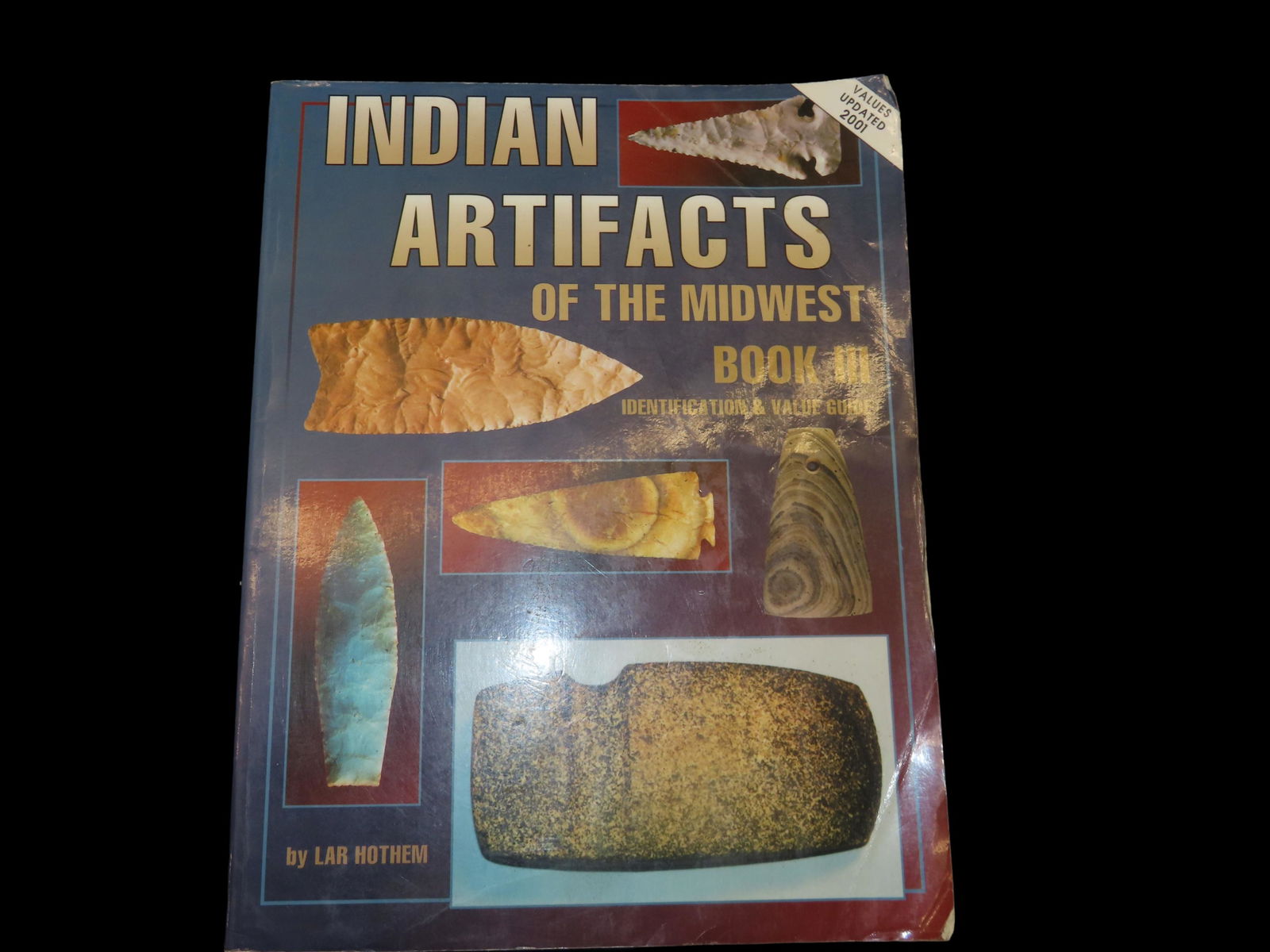 Indian ARtifacts of the MIdwest, Book 3 by Lar Hothem (1 of 1)