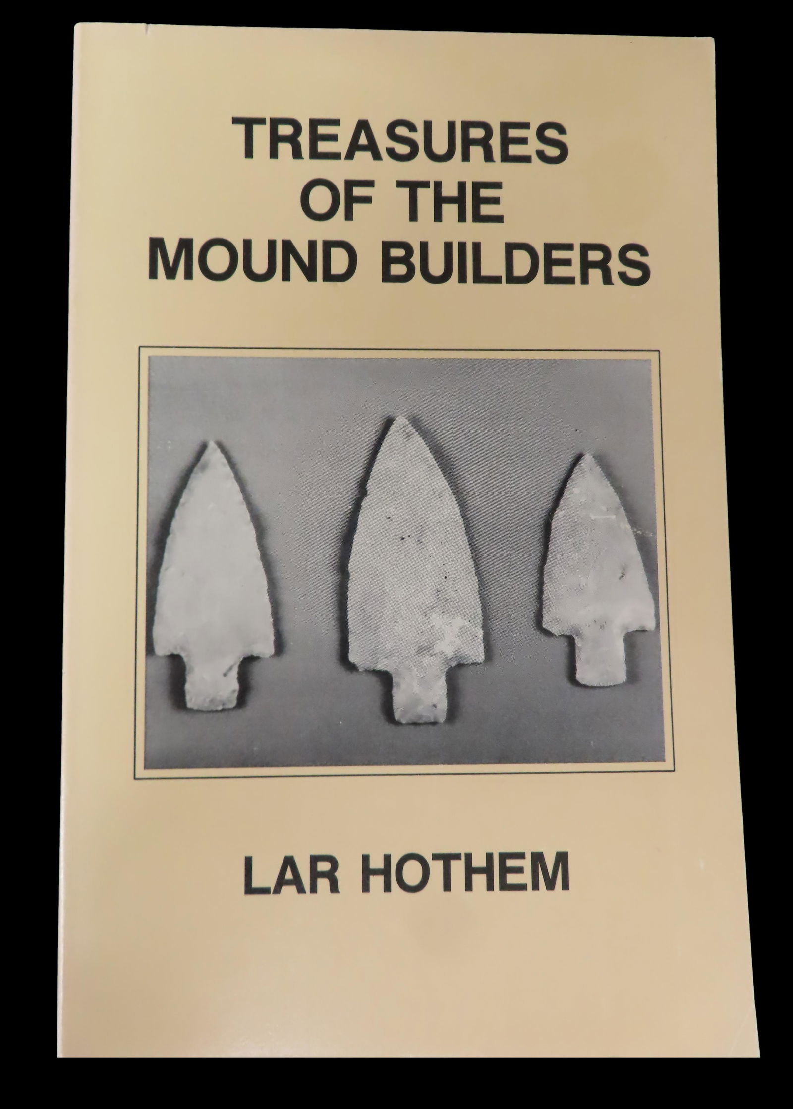 Treasures of the Mound Builders by: Lar Hothem (signed copy) (1 of 2)