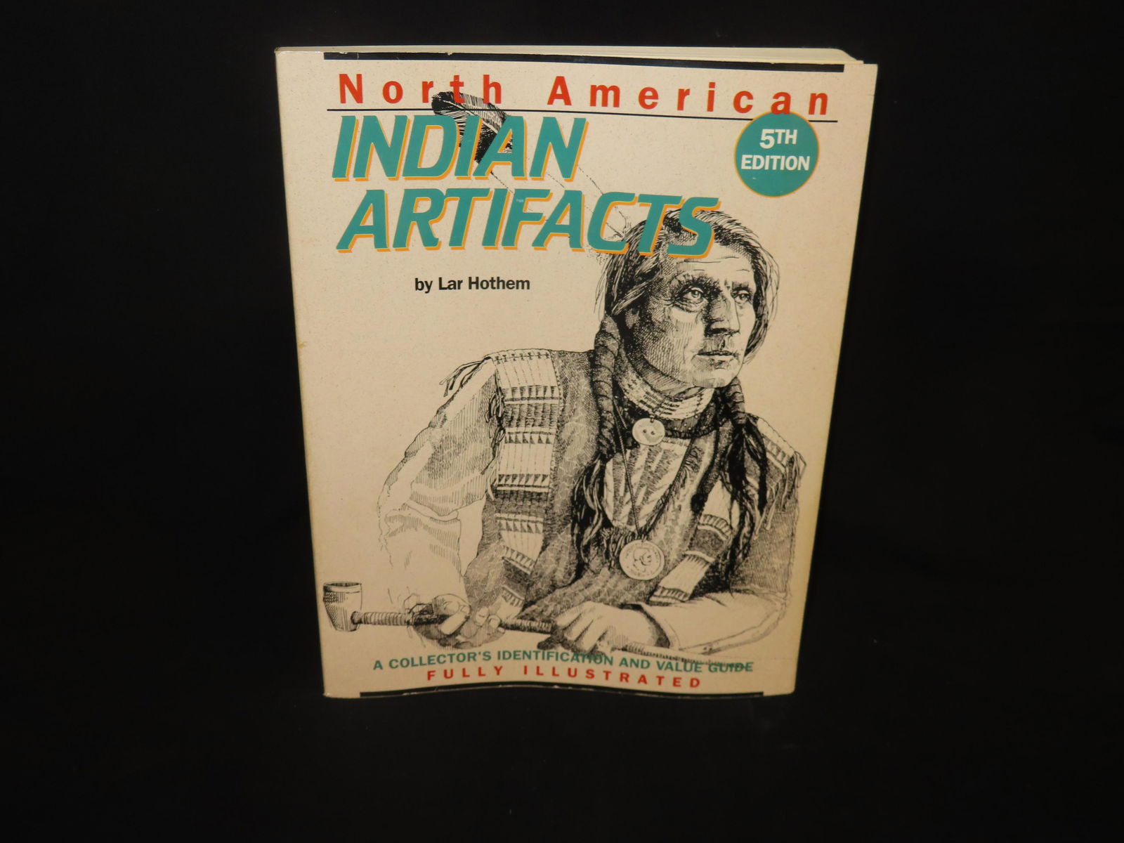 Lar Hothem North American Indian Artifacts 5th Ed (1 of 1)