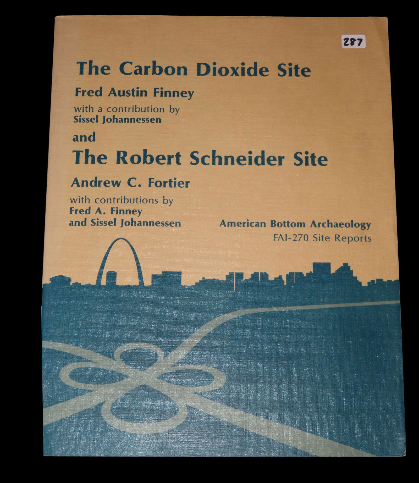 BOOK; THE CARBON DIOXIDE SITE AND THE ROBERT SCHNEIDER SITE, AMERICAN BOTTOM ARCHAEOLOGY, 313 PAGES, (1 of 2)