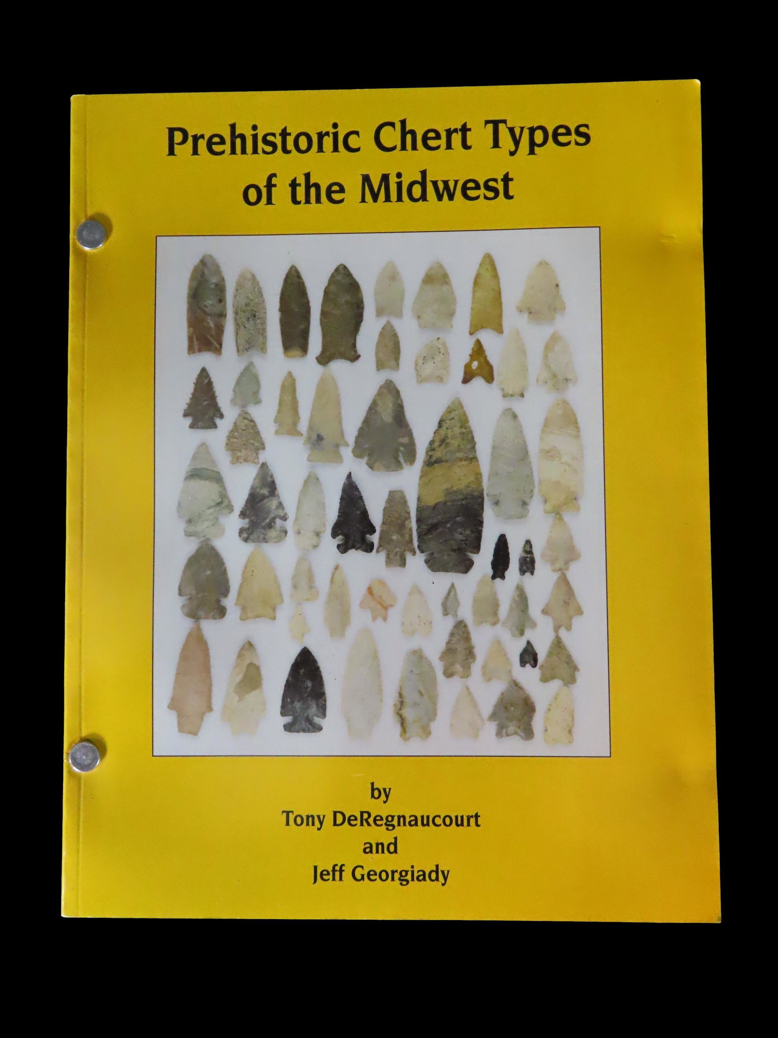 "Prehistoric Chert Types of the Midwest" by Tony DeRegnaucourt and Jeff Georgiady: "Prehistoric Chert Types of the Midwest" by Tony DeRegnaucourt and Jeff Georgiady
