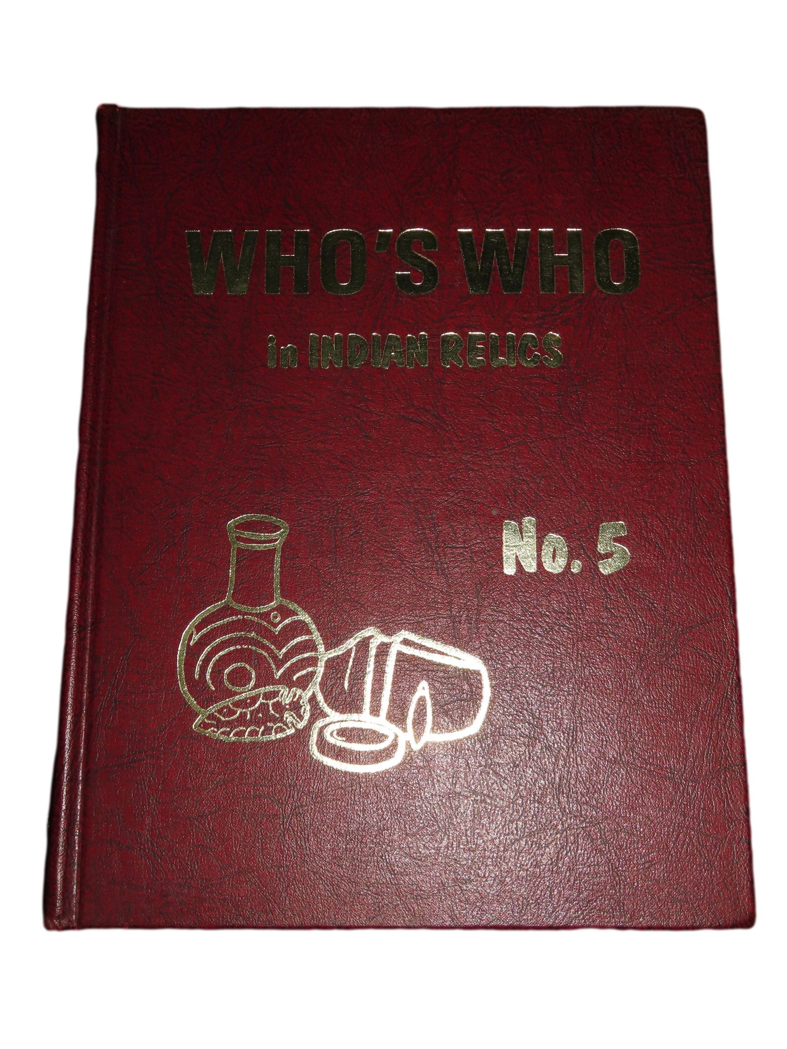 FIRST EDITION WHO'S WHO IN INDIAN RELICS #5, 1980, GREAT CONDITION, HARDBACK, 340 PAGES, MANY GREAT (1 of 3)