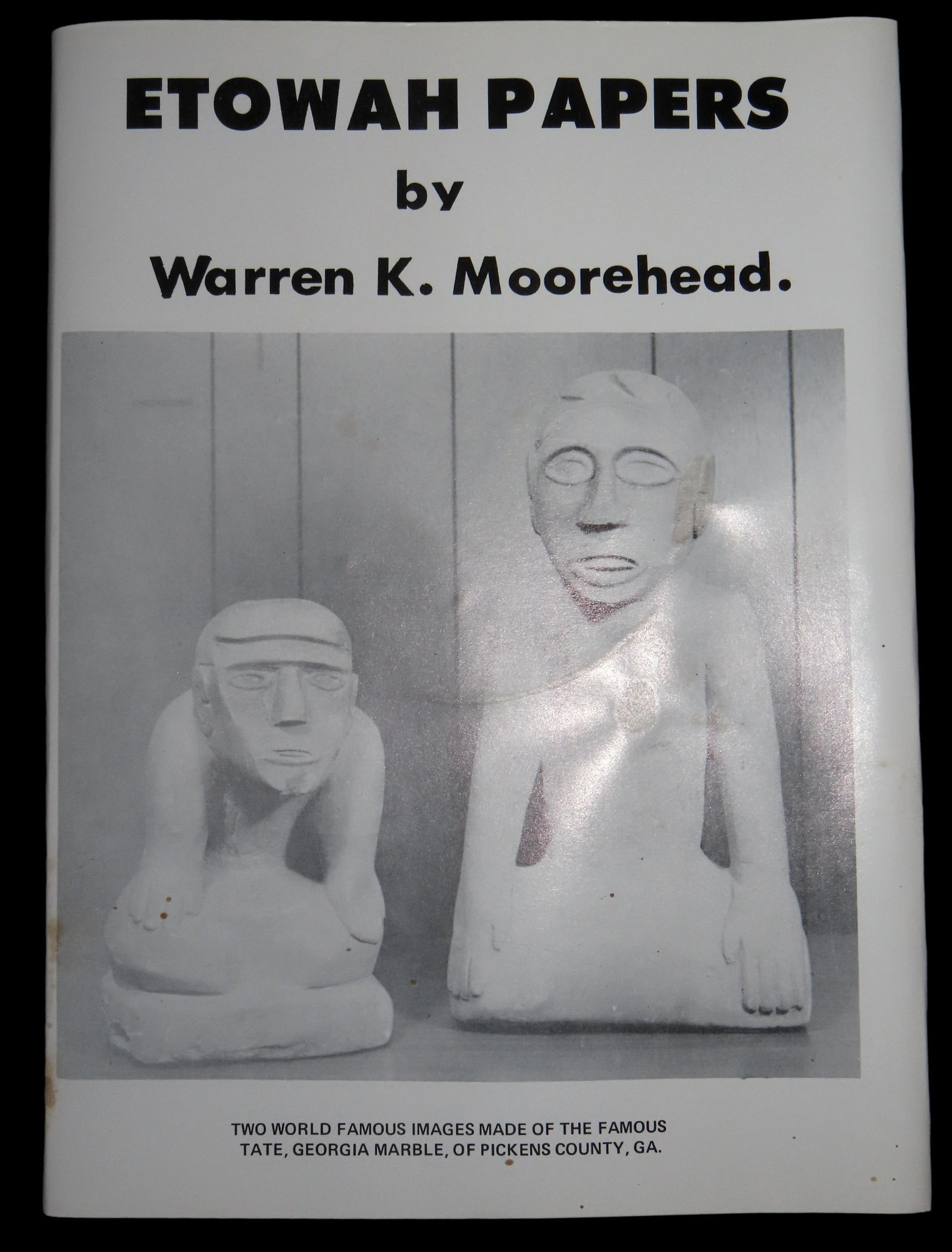 "Etowah Papers" by Warren K. Moorehead-1st Printed 1979: "Etowah Papers" by Warren K. Moorehead-1st Printed 1979