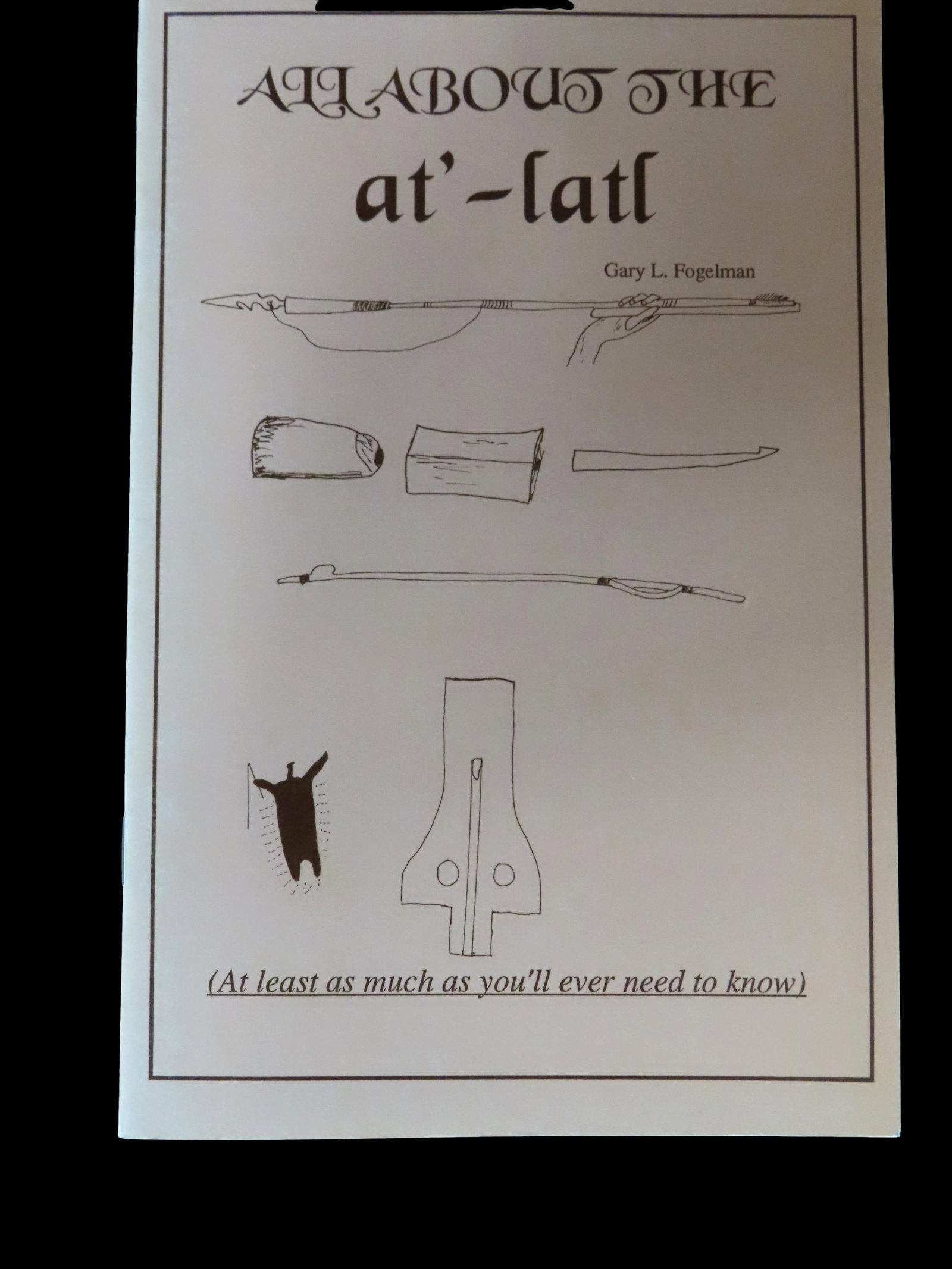 "All About the At'-Latl" by Gary Fogelman: "All About the At'-Latl" by Gary Fogelman