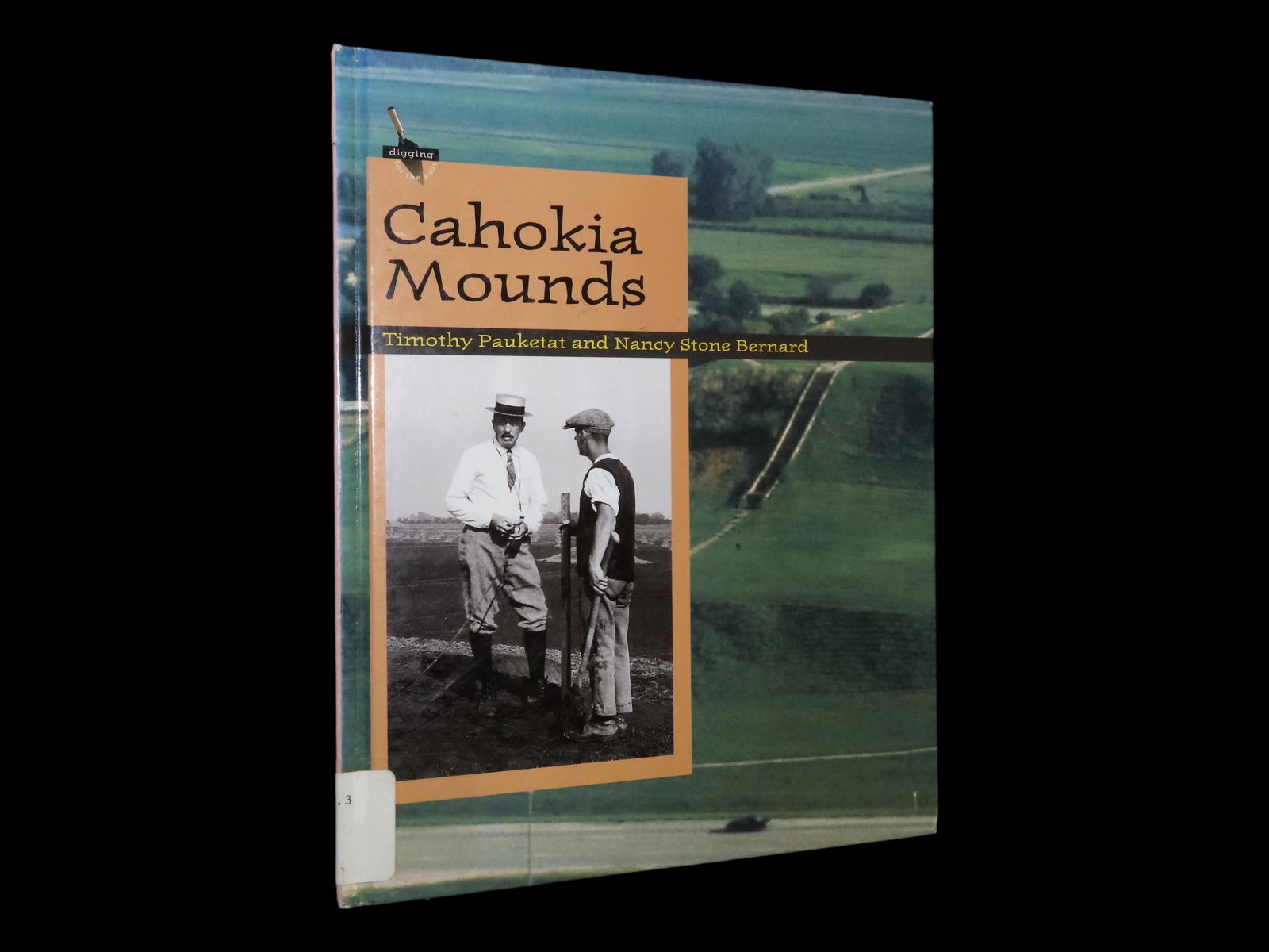 CAHOKIA MOUNDS, HARDBACK BOOK, 2004, HIGHLIGHTS MANY OF THE EXCAVATIONS OF SOME OF THE FAMOUS RELICS (1 of 2)