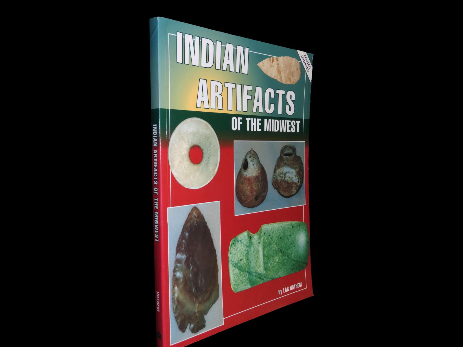 INDIAN ARTIFACTS OF THE MIDWEST #1, ID & PRICE GUIDE ON ARROWHEADS & ARTIFACTS  FROM PALEO TO (1 of 2)