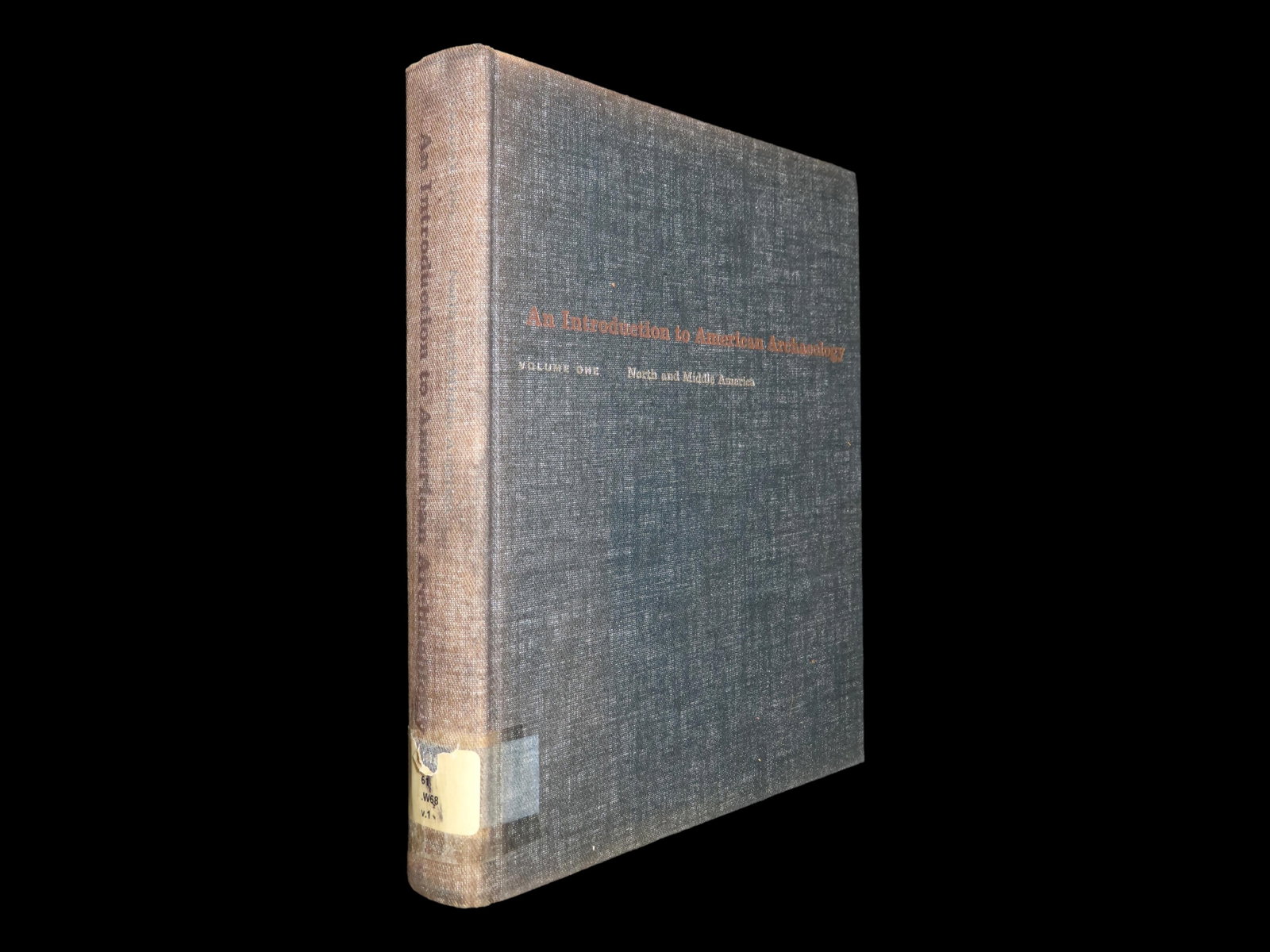 AN INTRODUCTION TO AMERICAN ARCHAEOLOGY, VOLUME 1, HARDBACK 529 PAGES, FULL OF TONS OF PICS & INFO: AN INTRODUCTION TO AMERICAN ARCHAEOLOGY, VOLUME 1, HARDBACK 529 PAGES, FULL OF TONS OF PICS & INFO ON BOTH NORTH & SOUTH AMERICA