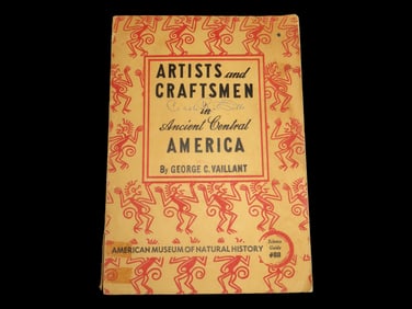 ARTISTS AND CRAFTSMEN IN ANCIENT CENTRAL AMERICA, 1949, GREAT BOOK FULL OF 0VER 150 GREAT IMAGES ON