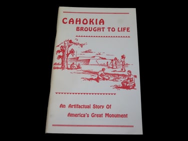 CAHOKIA BROUGHT TO LIFE, OVER 90 PAGES WITH TONS OF INFO AND PICTURES ON RELICS & ARTIFACTS FROM THE