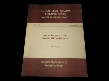 EXCAVATIONS AT THE STONER & LOWE SITES, CRAWFORD COUNTY ILLINOIS, 70 PAGES, 1975 BY THE ILLINOIS