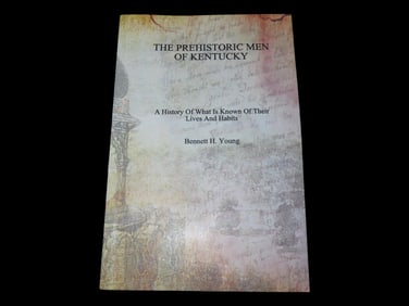 THE PREHISTORIC MEN OF KENTUCKY, BENNETT YOUNG. 343 PAGES FULL OF INFO AND PICS ON INDIANS AND