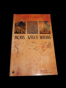 INCANS, AZTECS, MAYANS, 175 PAGE BOOK COMPARING THE ART, STRUCTURES, AND RITUALS OF 3 GREAT PRE