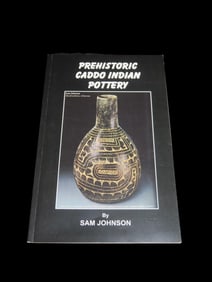 PREHISTORIC CADDO INDIAN POTTERY, BY SAM JOHNSON, SIGNED, 60 PAGES FULL OF SHOWING ALL THE DIFFERENT