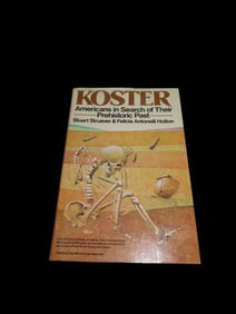 Koster Americans In Search Of Their Prehistoric Past By Stuart Struever & Felicia Antonelli