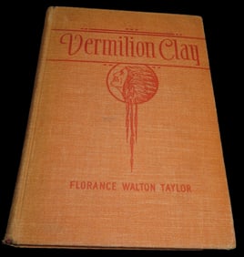 Vermilion Clay By Florence Walton Taylor, Copyright 1937