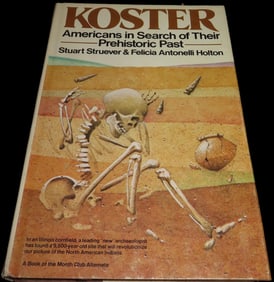 KOSTER, Americans in Search of Their Prehistoric Past, Book by Stuart Struever and Felicia Antonelli