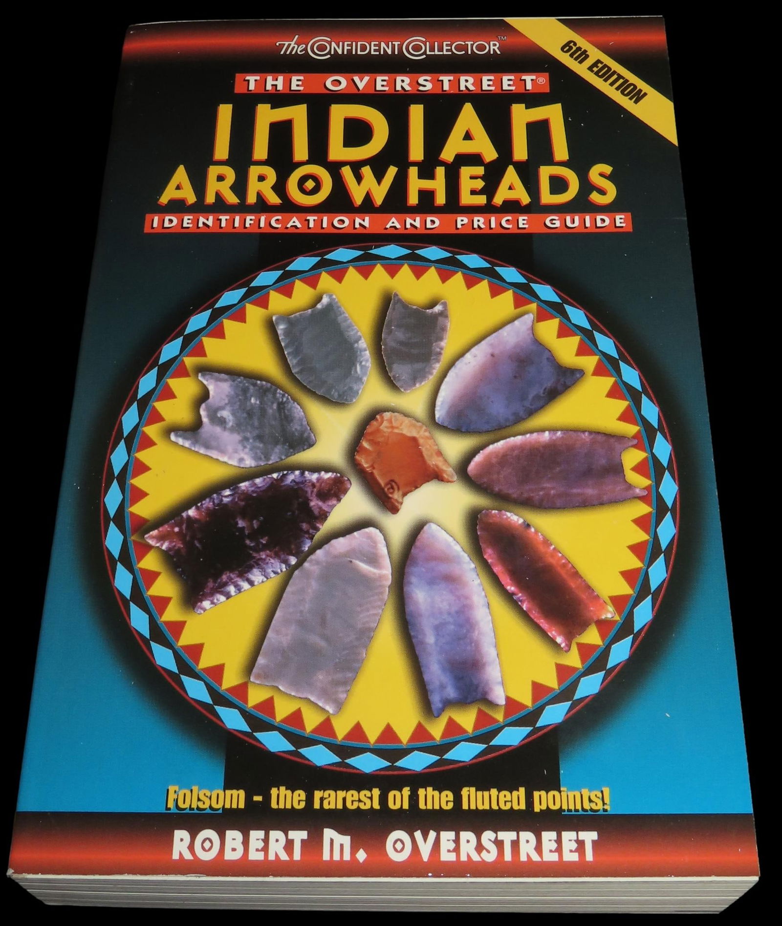 Over street 6th Edition Indian Arrowheads Identification/ Price Guide (1 of 7)