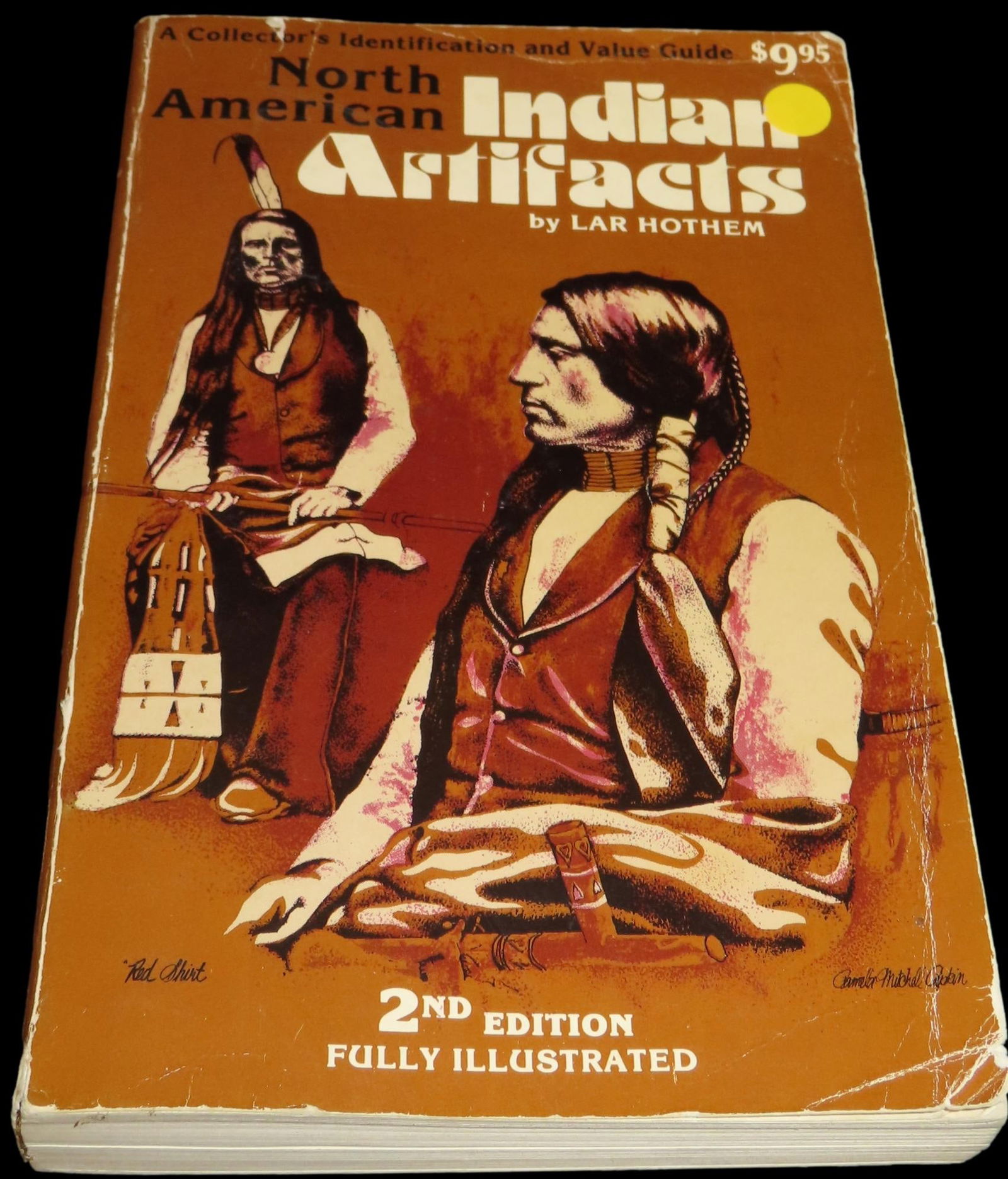 North American Indian Artifacts Identification & Value Guide, 2nd Edition By Lar Hothem (1 of 6)