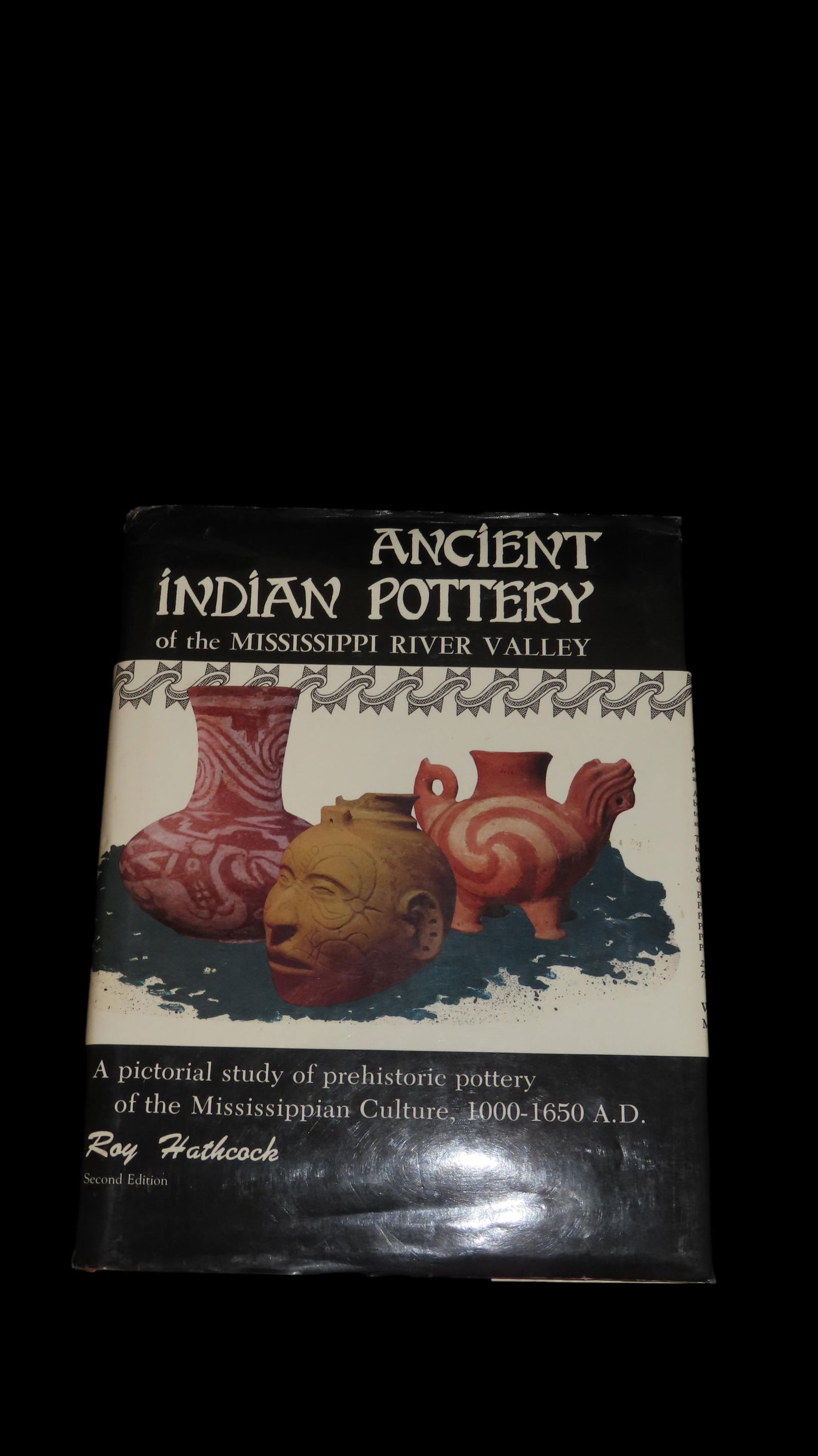 Ancient Indian Pottery of the Mississippi River Valley by Roy Hathcock: Ancient Indian Pottery of the Mississippi River Valley by Roy Hathcock