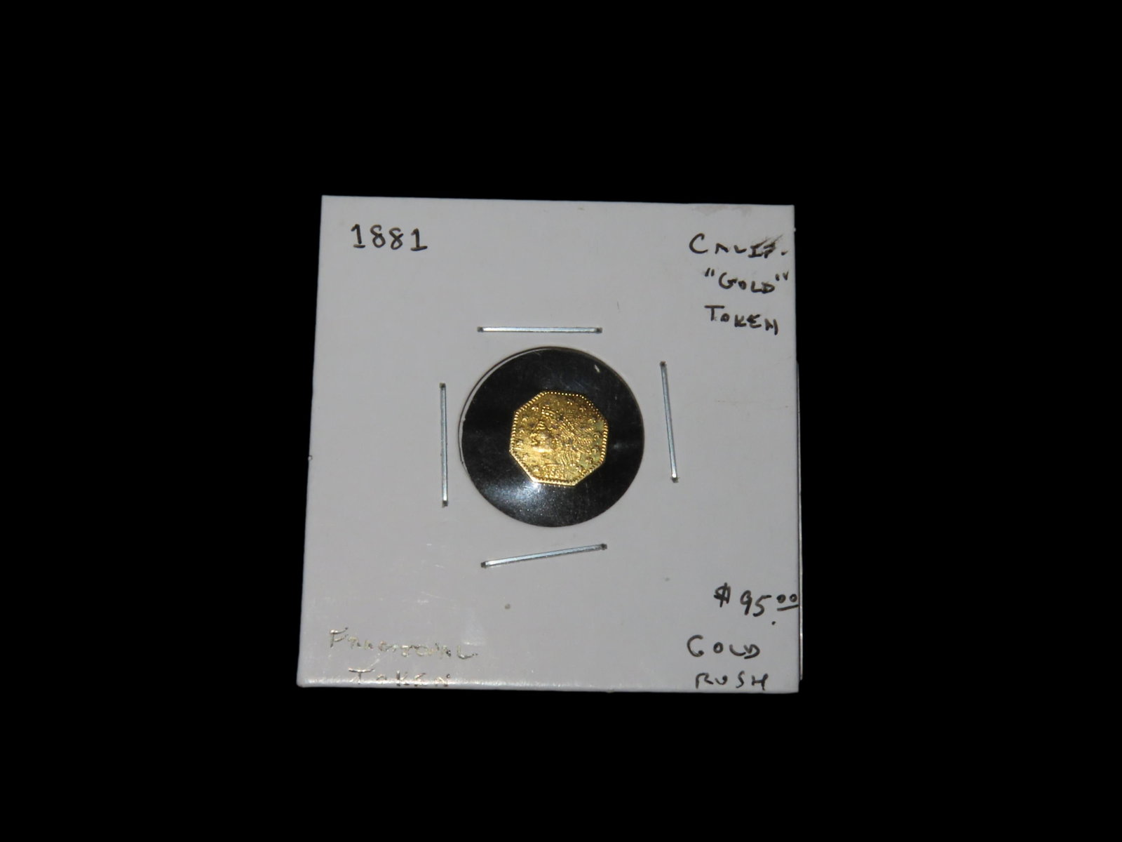 1881 California Gold Rush Era Token / Coin. Exact Gold Content Unknown: 1881 California Gold Rush Era Token / Coin. Exact Gold Content Unknown