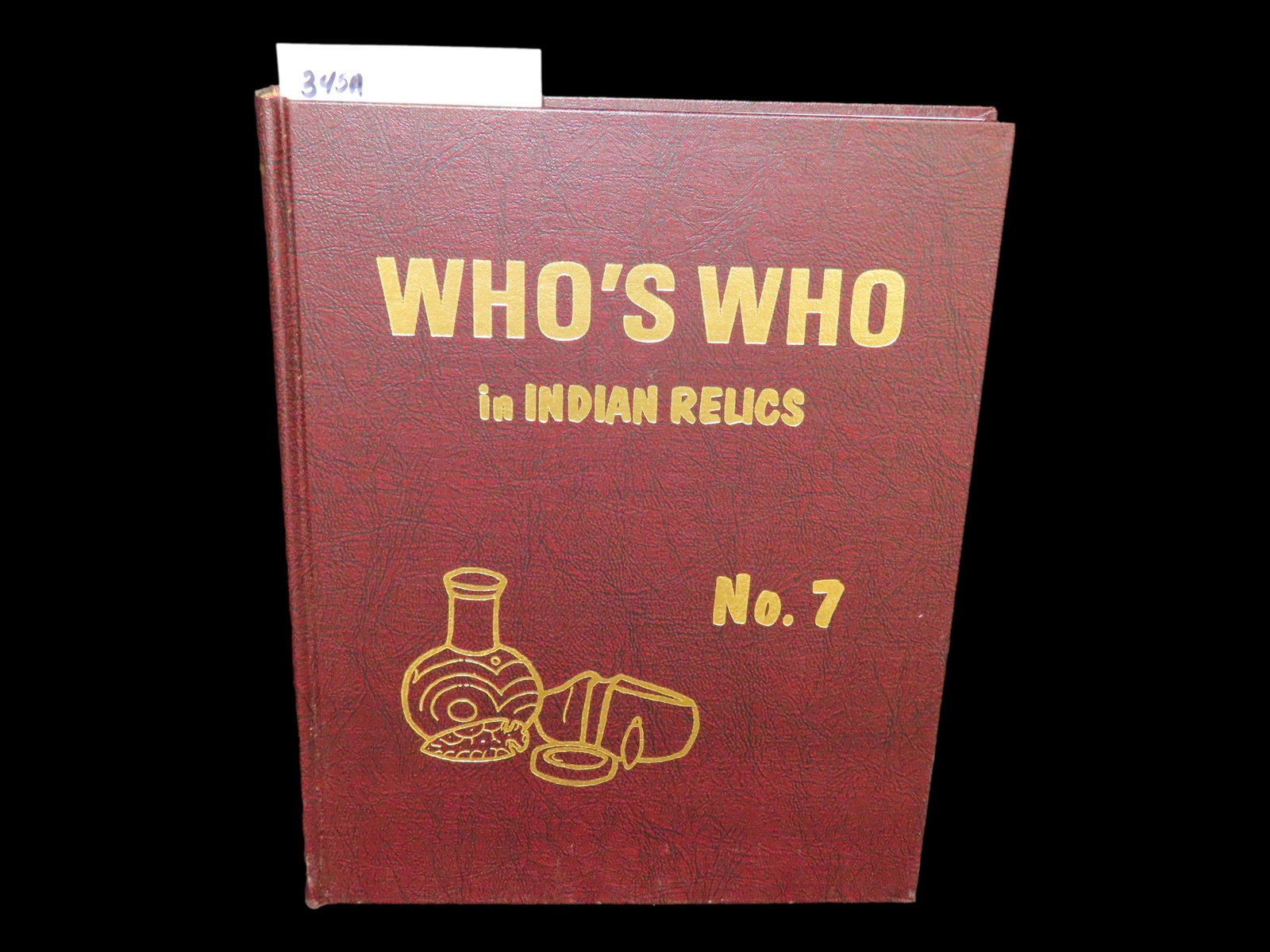 WHO'S WHO IN INDIAN RELICS NO. 7 - BOOK (1 of 4)
