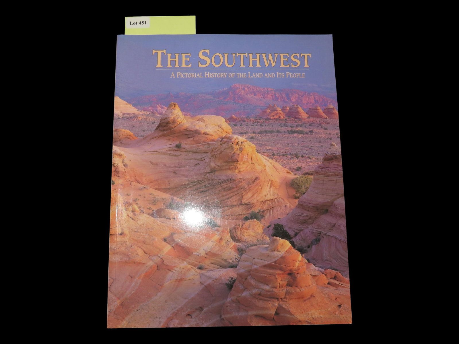 THE SOUTHWEST, A PICTOTIAL HISTORY OF THE LAND AND IYS PEOPLE: THE SOUTHWEST, A PICTOTIAL HISTORY OF THE LAND AND IYS PEOPLE