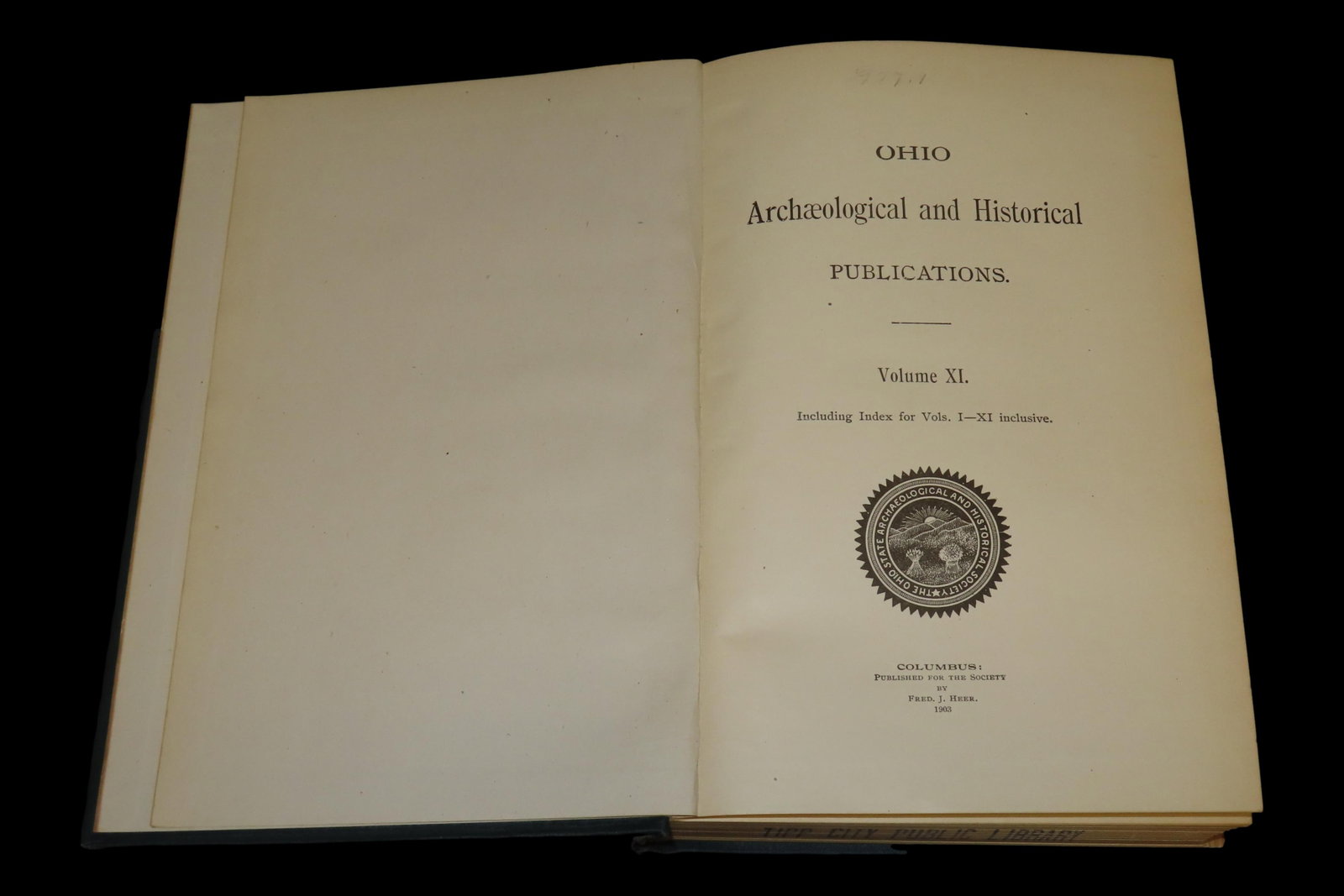 1903 FIRST EDITION HARDBACK; OHIO ARCHAEOLOGICAL AND HISTORICAL SOCIETY PUBLICATIONS VOLUME 11, 486: 1903 FIRST EDITION HARDBACK; OHIO ARCHAEOLOGICAL AND HISTORICAL SOCIETY PUBLICATIONS VOLUME 11, 486 PAGES.