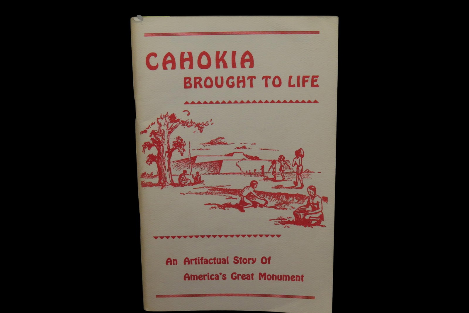 Cahokia Brought To Life, over 90 Pages with Tons of Info & Pictures on Relics & Artifacts from the (1 of 3)