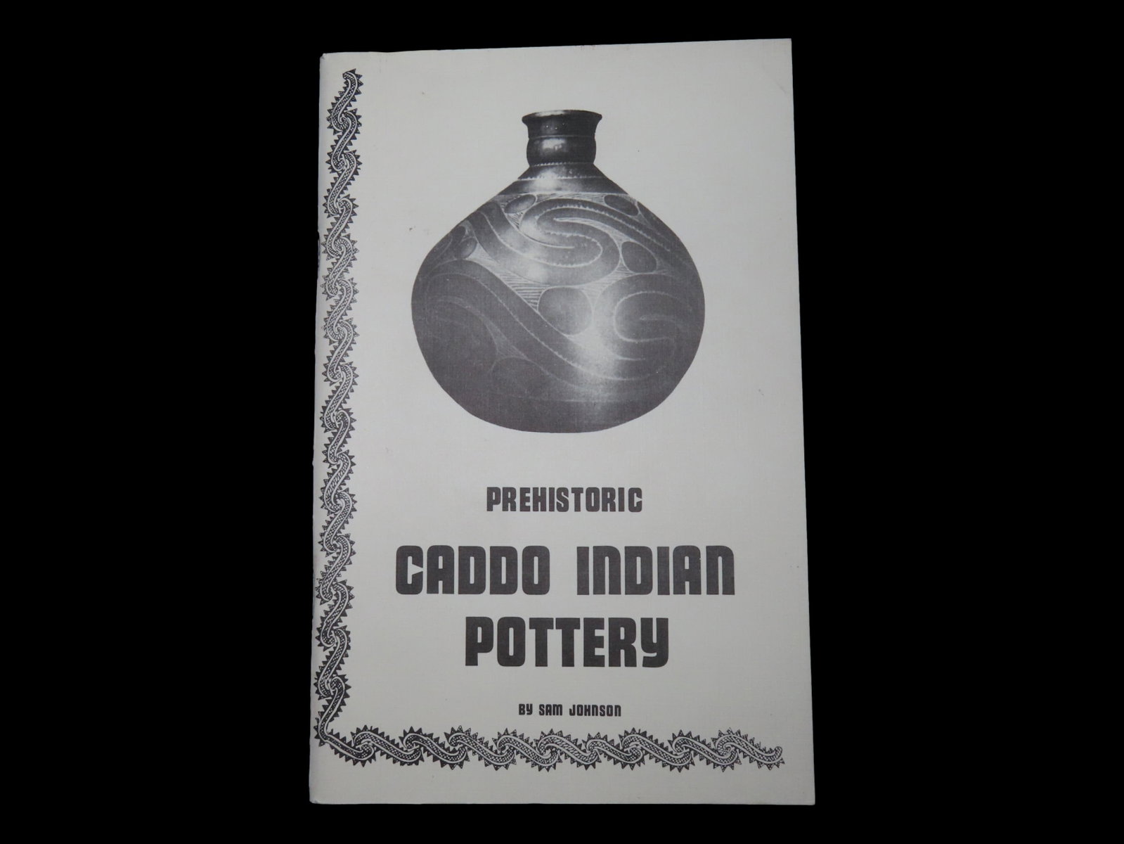 PREHISTORIC CADDO INDIAN POTTERY, 1981, BY SAM JOHNSON, 56 PAGES FULL OF SHOWING ALL THE DIFFERENT (1 of 4)