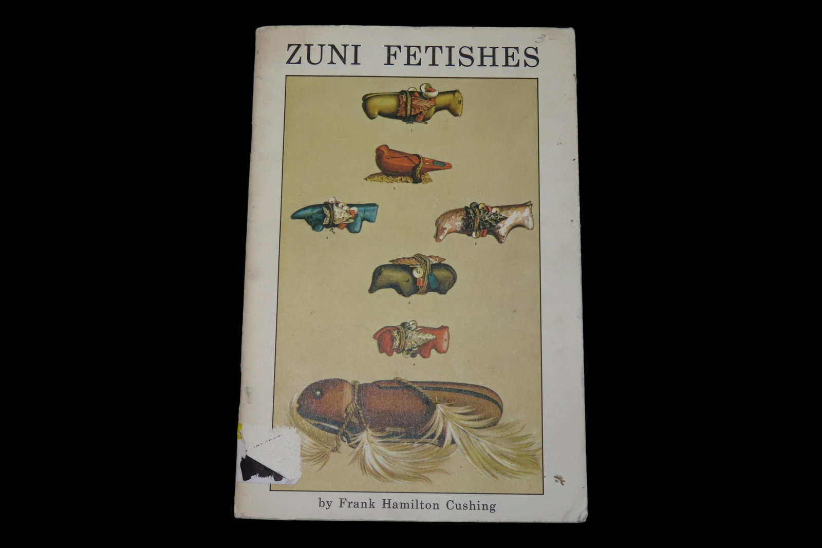 ZUNI FETISHES, GREAT BOOK WITH TONS OF INFO AND LOTS OF GREAT PICTURES,: ZUNI FETISHES, GREAT BOOK WITH TONS OF INFO AND LOTS OF GREAT PICTURES,