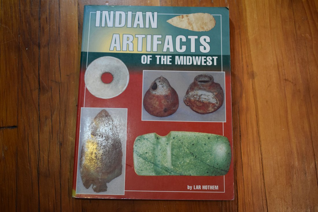 Indian Artifacts of the Midwest, Lar Hothem: Indian Artifacts of the Midwest, Lar Hothem