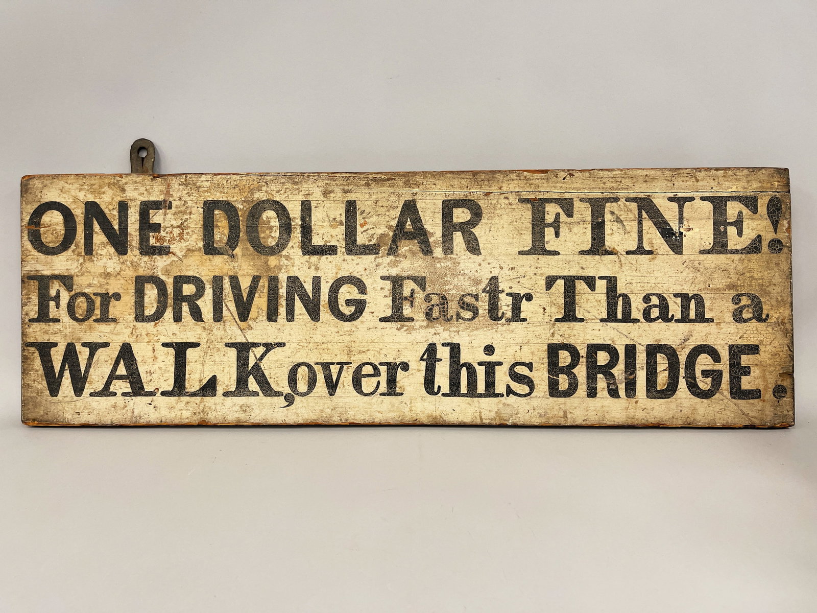 “ONE DOLLAR FINE?? SIGN: “ONE DOLLAR FINE” SIGN DRY ORIGINAL PAINT, EXCELLENT SURFACES, PINE, LATE 19TH C, EXCELLENT CONDITION.