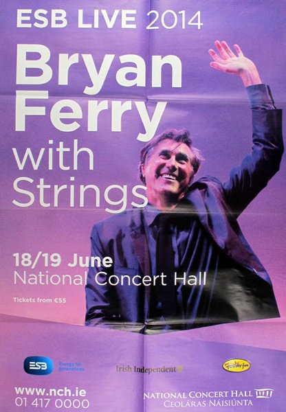 Bryan Ferry. Concert poster, National Concert Hall,: Together with a promotional poster for the 2001 release of The Very Best of Roxy Music". Four-Sheet- sized posters. (2)" 60 x 40in. (152.40 x 101.60cm)