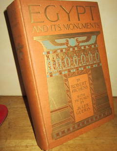 Egypt And Its Monuments, Robert Hichens & Jules Guerin: Small 4to (7 1/2 x 10 1/2) Bound in Gilt-Stamped Pictorial Cloth and Published in 1909 by the Century Company (second printing) illustrated and with Photographs. 272 pp No Reserve: This lot starts at