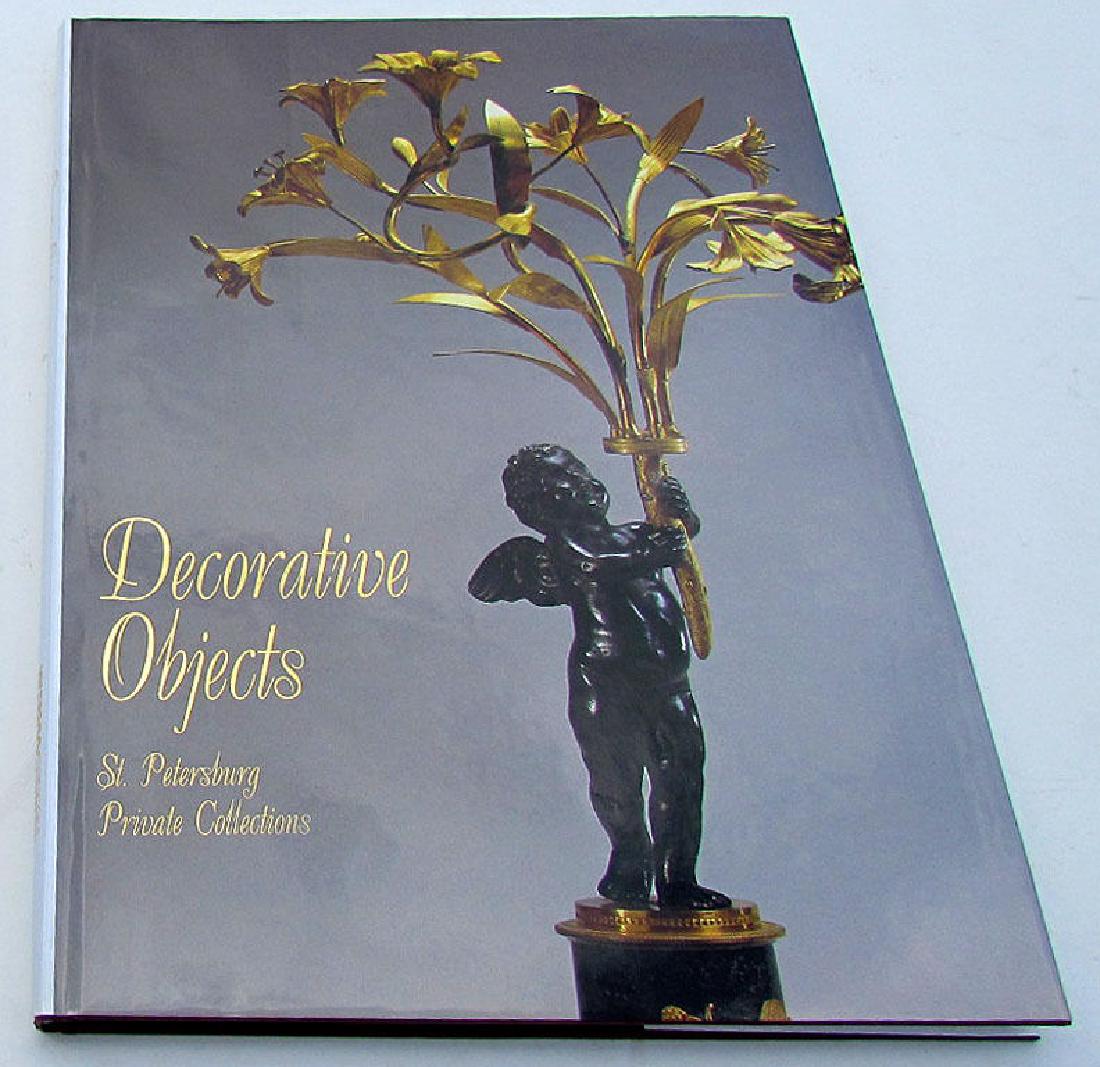Decorative Objects St Petersburg Russian Private: Decorative objects in st.Petersburg russian private collections art album. Hard bound. Dust jacket. Published in russia in 1998. 175 Pages. Fully illustrated in color. Size 13 by 9.5". Text in english