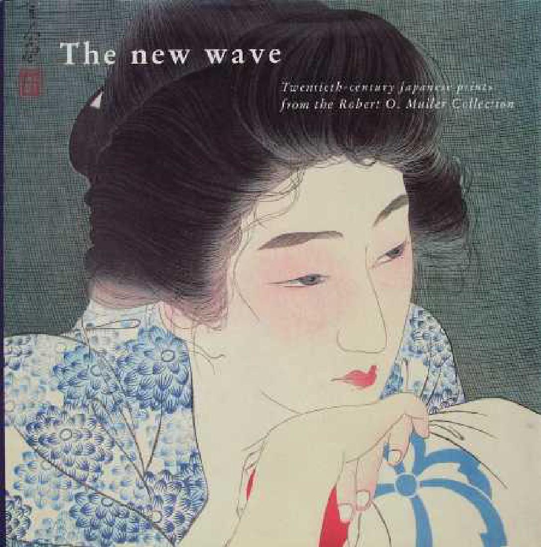 The New Wave, 20th Century Prints, Amy Reigle Stephens: Title: "The New Wave--Twentieth Century Prints from the Robert O. Muller Collection" by Amy Reigle Stephens, et al Date: 1993 (out of print) Publisher: Bamboo Publishing (London) Size: 11 3/8 x 11 1/2