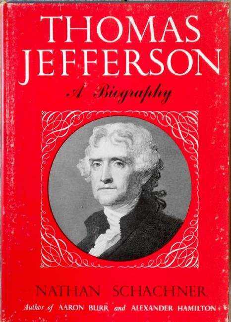 Thomas Jefferson A Biography 1951 2 Vols: Thomas Jefferson A Biography [Thomas] JeffersonSchachner NathanNew York: Appleton-Century-Crofts, Inc, -1951 Two volumes, complete Illustrated Quarto, original blue cloth stamped in brown and lettered