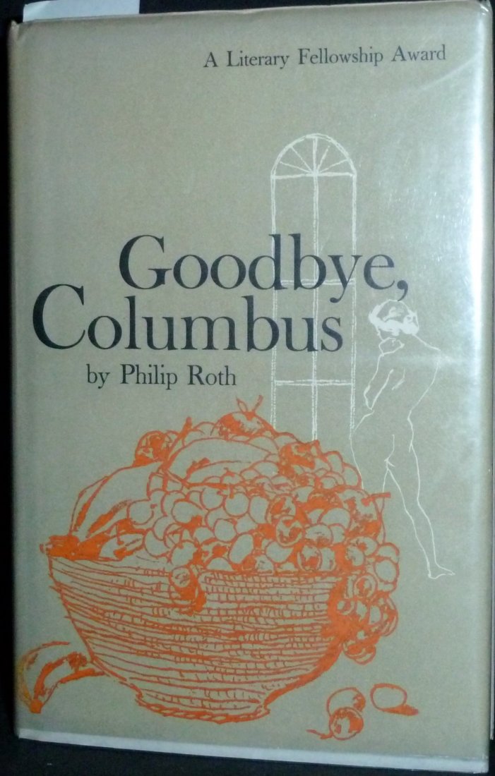 Goodbye Columbus By Philip Roth 1959 Signed: Goodbye Columbus by Philip Roth 1959 Signed. 'Goodbye, Columbus' is a 1959 collection of fiction by the American novelist Philip Roth, comprising the title novella "Goodbye, Columbus"—which first ap