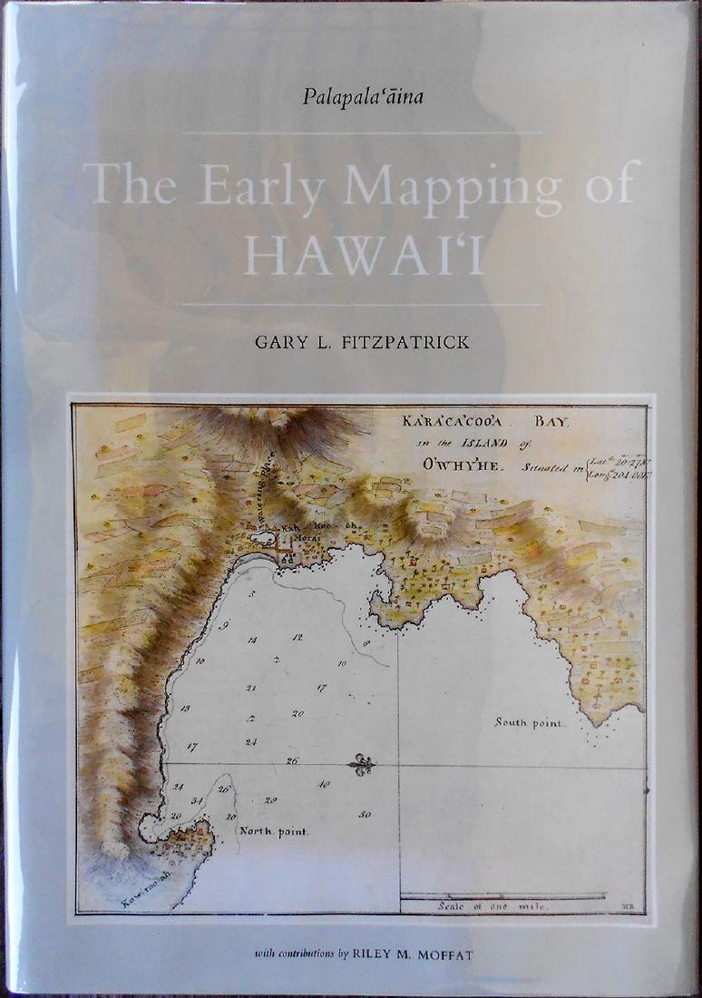 Fitzpatrick: Early Mapping of Hawaii, 1986: FITZPATRICK, Gary L. The Early Mapping of Hawai'i (Palapala Oaina). Honolulu : Editions Limited, -1986. Profusely illustrated. Small folio, original white cloth lettered in black, pictorial dust jacke