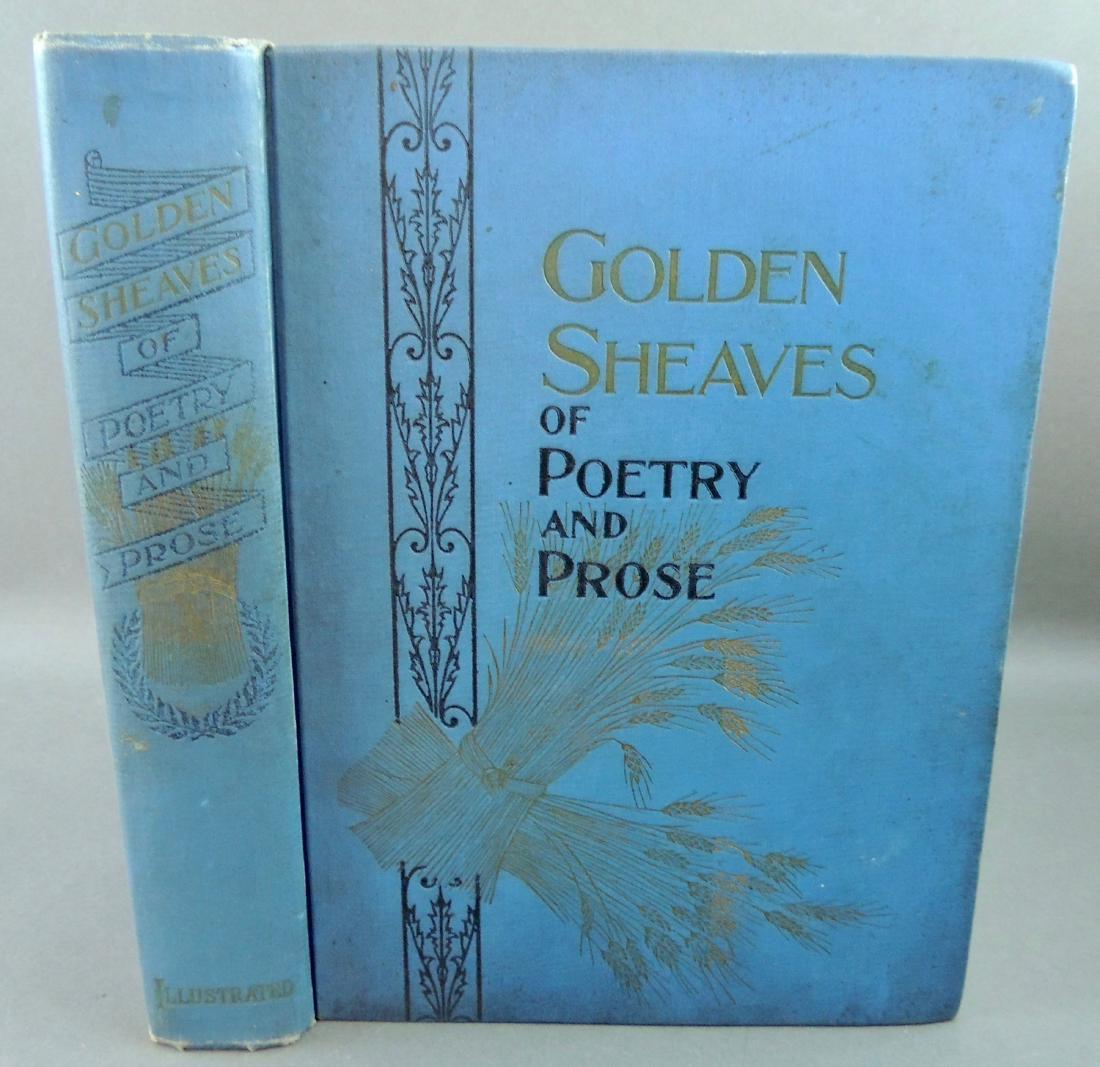 Golden Sheaves of Poetry & Prose, C1896: Golden Sheaves of Poetry & Prose, C1896 Golden Sheaves of Poetry & Prose, c.1896, Introductions by John Wesley Hanson, Jr., Publisher: Wabash Publishing House, Chicago, ILL., Copyright: 1896, Hard bou